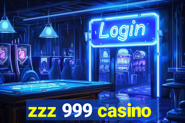 zzz 999 casino